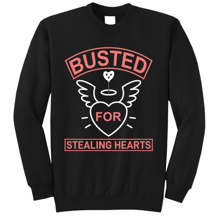 Busted For Stealing Hearts Sweatshirt