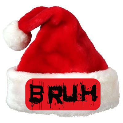 Bruh Funny Saying Meme Slang Boy Bro Girl Teen Premium Christmas Santa Hat