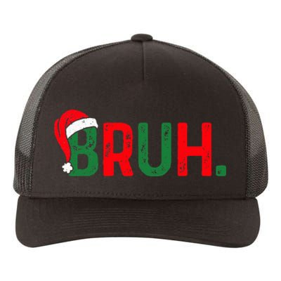 Bruh Funny Saying Bro Ns Christmas Pajamas Xmas Yupoong Adult 5-Panel Trucker Hat