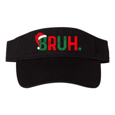 Bruh Funny Saying Bro Ns Christmas Pajamas Xmas Valucap Bio-Washed Visor