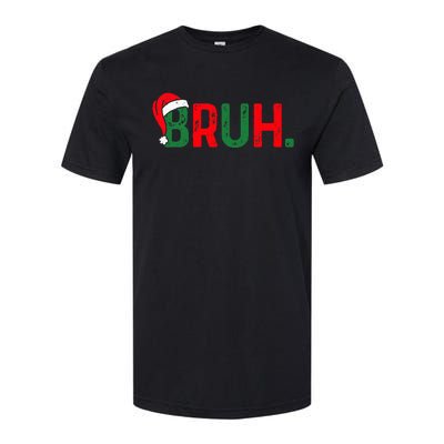 Bruh Funny Saying Bro Ns Christmas Pajamas Xmas Softstyle® CVC T-Shirt