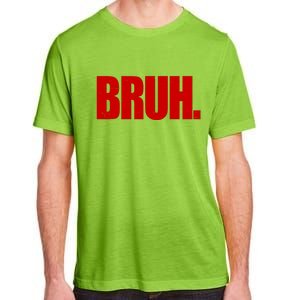 Bruh Funny Saying Adult ChromaSoft Performance T-Shirt