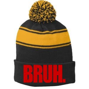 Bruh Funny Saying Stripe Pom Pom Beanie