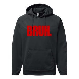 Bruh Funny Saying Performance Fleece Hoodie