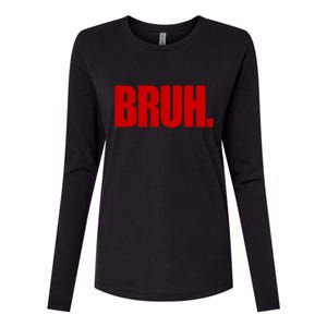 Bruh Funny Saying Womens Cotton Relaxed Long Sleeve T-Shirt