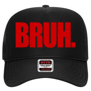 Bruh Funny Saying High Crown Mesh Back Trucker Hat