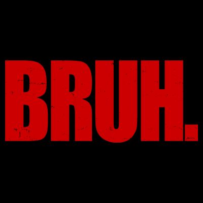 Bruh Funny Saying T-Shirt