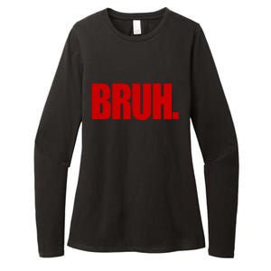 Bruh Funny Saying Womens CVC Long Sleeve Shirt