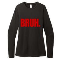 Bruh Funny Saying Womens CVC Long Sleeve Shirt