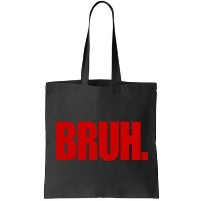 Bruh Funny Saying Bag