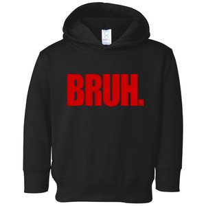 Bruh Funny Saying Toddler Hoodie