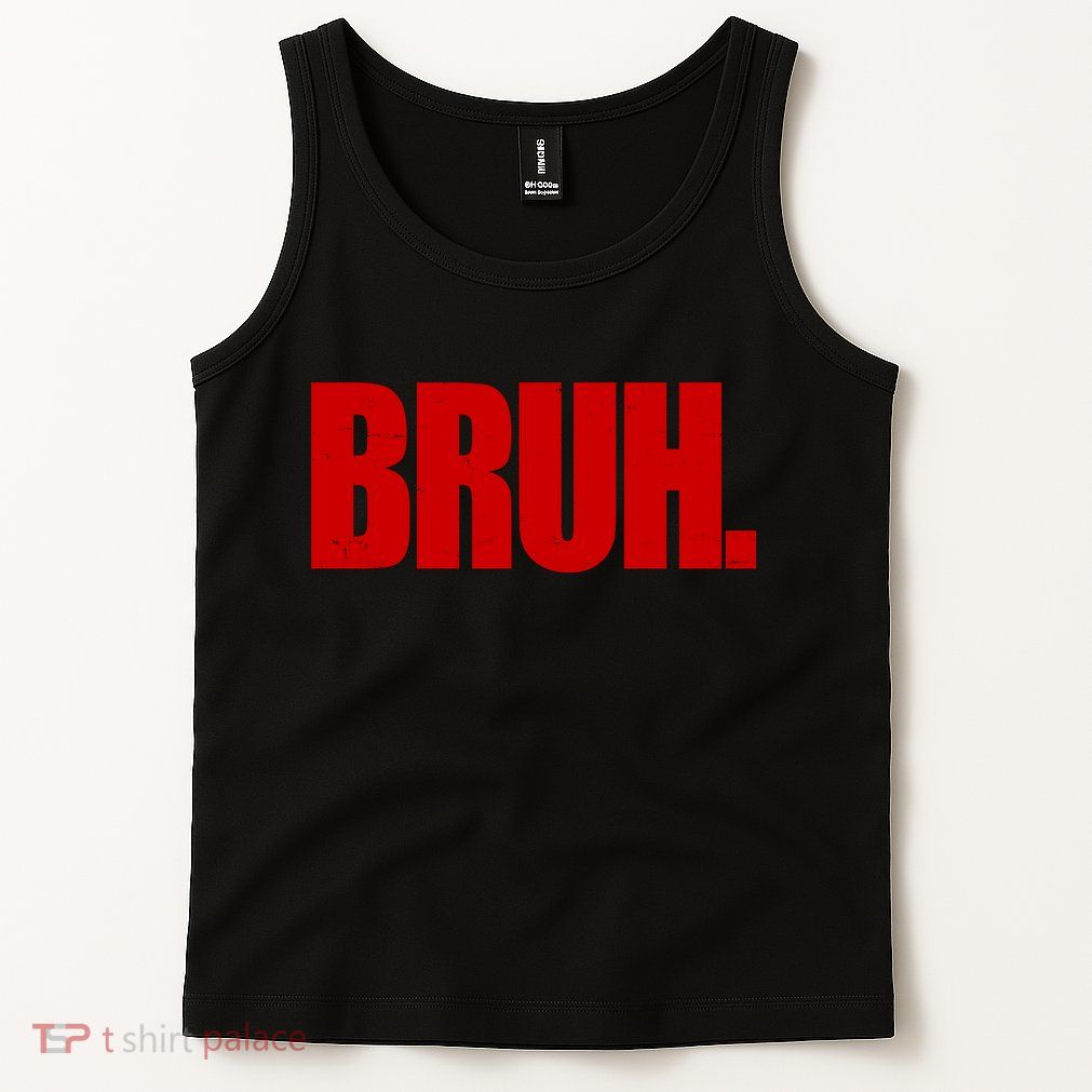 Bruh Funny Saying Tank Top