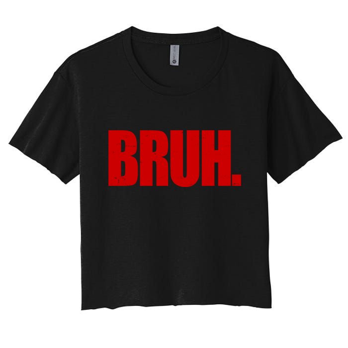 Bruh Funny Saying Women's Crop Top Tee