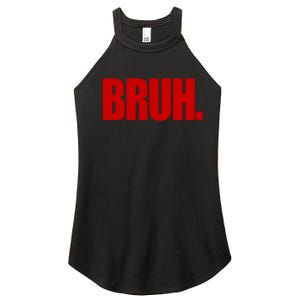 Bruh Funny Saying Women's Perfect Tri Rocker Tank