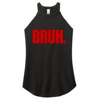 Bruh Funny Saying Women's Perfect Tri Rocker Tank