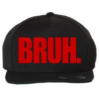 Bruh Funny Saying Wool Snapback Cap