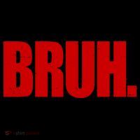 Bruh Funny Saying Kids T-Shirt