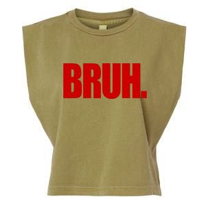 Bruh Funny Saying Garment-Dyed Women's Muscle Tee