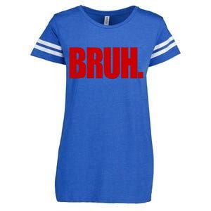 Bruh Funny Saying Enza Ladies Jersey Football T-Shirt