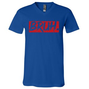 Bruh Funny Saying Meme Bro Mom Slang V-Neck T-Shirt