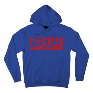 Bruh Funny Saying Meme Bro Mom Slang Tall Hoodie