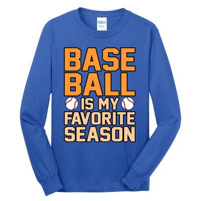 Baseball Favorite Season Sports Player Lover Coach Graphic Meaningful Gift Tall Long Sleeve T-Shirt