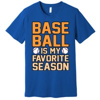 Baseball Favorite Season Sports Player Lover Coach Graphic Meaningful Gift Premium T-Shirt