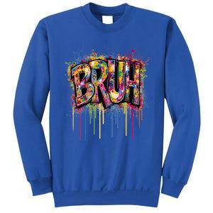 Bruh Funny Saying Meme Graffiti Aesthetic Bruh Funny Gift Sweatshirt