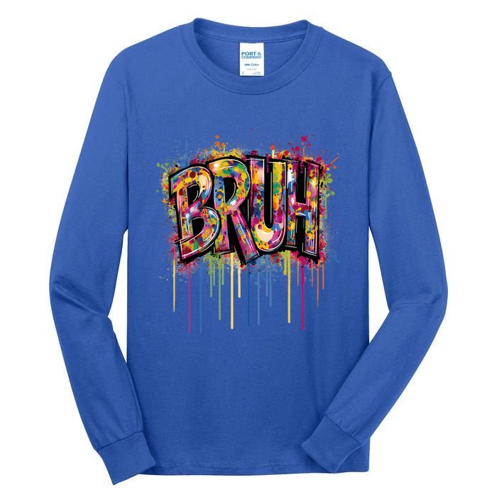 Bruh Funny Saying Meme Graffiti Aesthetic Bruh Funny Gift Tall Long Sleeve T-Shirt