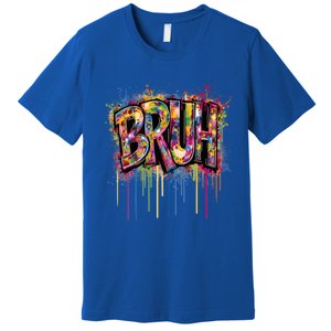 Bruh Funny Saying Meme Graffiti Aesthetic Bruh Funny Gift Premium T-Shirt