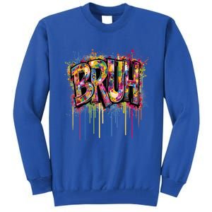 Bruh Funny Saying Meme Graffiti Aesthetic Bruh Funny Gift Tall Sweatshirt