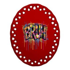 Bruh Funny Saying Meme Graffiti Aesthetic Bruh Funny Gift Ceramic Oval Ornament