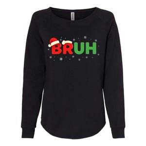 Bruh Funny Saying Meme Bro Boy Christmas Womens California Wash Sweatshirt