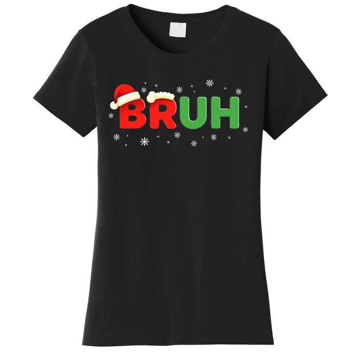 Bruh Funny Saying Meme Bro Boy Christmas Women's T-Shirt