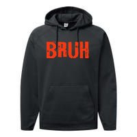 Bruh Funny Saying Teens Brother Meme Slang Performance Fleece Hoodie