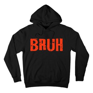 Bruh Funny Saying Teens Brother Meme Slang Hoodie