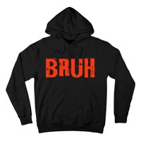 Bruh Funny Saying Teens Brother Meme Slang Hoodie