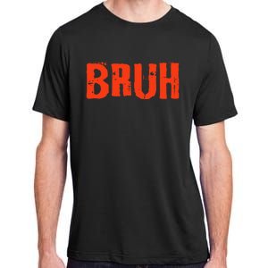 Bruh Funny Saying Teens Brother Meme Slang Adult ChromaSoft Performance T-Shirt