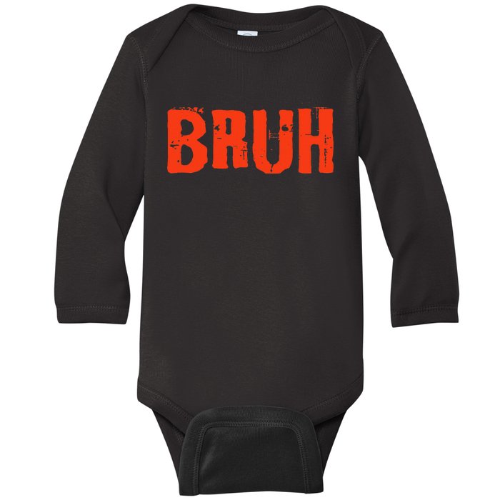 Bruh Funny Saying Teens Brother Meme Slang Baby Long Sleeve Bodysuit