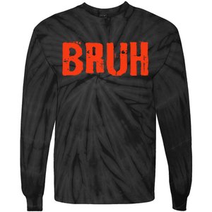 Bruh Funny Saying Teens Brother Meme Slang Tie-Dye Long Sleeve Shirt