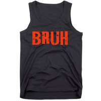 Bruh Funny Saying Teens Brother Meme Slang Tank Top