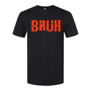 Bruh Funny Saying Teens Brother Meme Slang Softstyle CVC T-Shirt