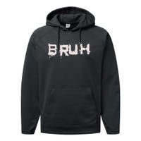 Bruh Funny Saying Meme Slang Bro Ns Performance Fleece Hoodie