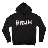 Bruh Funny Saying Meme Slang Bro Ns Hoodie