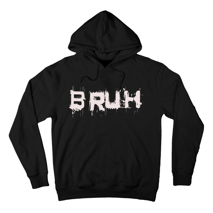 Bruh Funny Saying Meme Slang Bro Ns Hoodie