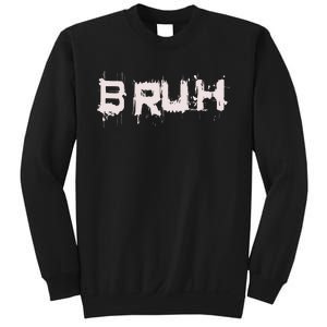 Bruh Funny Saying Meme Slang Bro Ns Sweatshirt