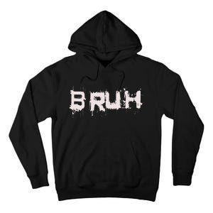 Bruh Funny Saying Meme Slang Bro Ns Tall Hoodie