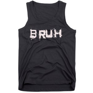 Bruh Funny Saying Meme Slang Bro Ns Tank Top