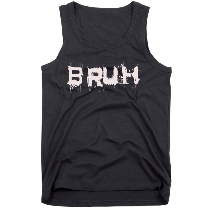 Bruh Funny Saying Meme Slang Bro Ns Tank Top