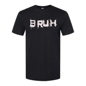 Bruh Funny Saying Meme Slang Bro Ns Softstyle CVC T-Shirt